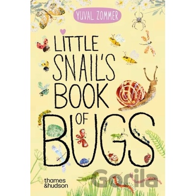Little Snail's Book of Bugs - Yuval Zommer