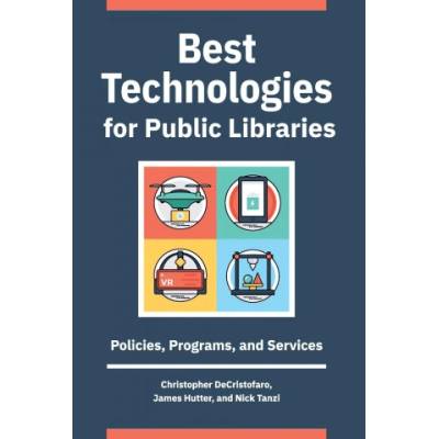 Best Technologies for Public Libraries | James Hutter, Nick Tanzi