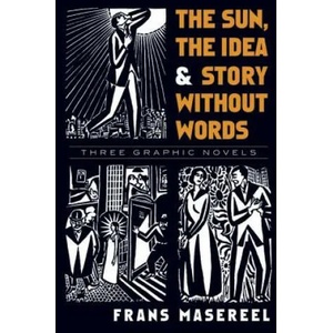 Sun, the Idea & Story Without Words | Frans Masereel, David A Berona (ISBN: 9780486471693)