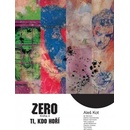 Zero 4: Ti, kdo hoří