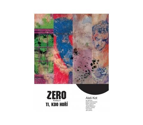 Zero 4: Ti, kdo hoří