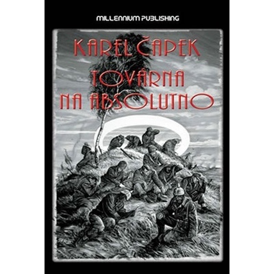 Továrna na Absolutno - Čapek, Karel