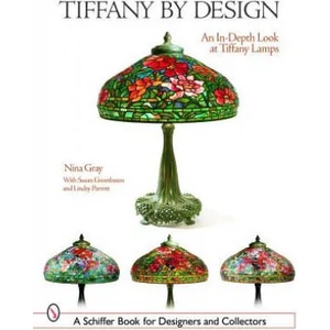 Tiffany By Design: An In-depth Look At Tiffany Lamps (ISBN: 9780764324840)