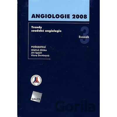 Angiologie 2008 - Oldřich Eliška, Jiří Spáčil, Viera Štvrtinová