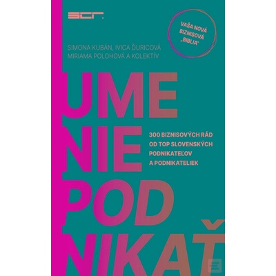 Umenie podnikať - Simona Kubán, Ivica Ďuricová, Miriama Polohová a kolektív
