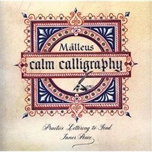 Calm Calligraphy: Practice Lettering to Find Inner Peace - Malleus