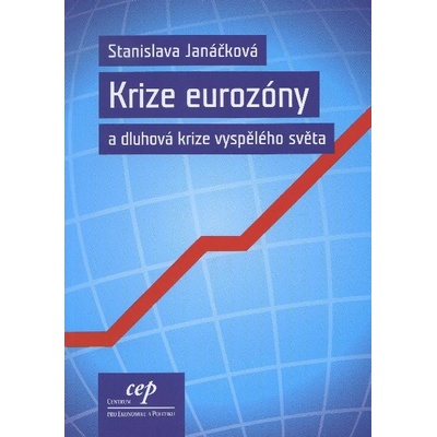 Krize eurozóny a dluhová krize vyspělého světa - Stanislava Janáčková
