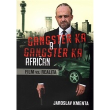 Gangster KA Afričan Film vs. realita - Jaroslav Kmenta