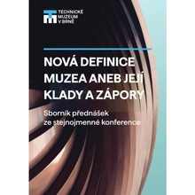 Nová definice muzea aneb její klady a zápory | Jan Dolák – Josef Večeřa eds.