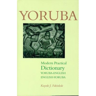 Yoruba-English/English-Yoruba Modern Practical Dictionary - Fakinlede Kayode J
