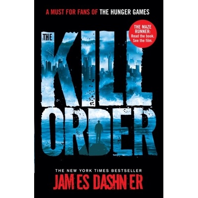Maze Runner: The Kill Order - James Dashner