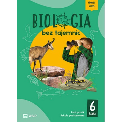 Biologia bez tajemnic. Szkoła podstawowa klasa 6. Podręcznik