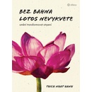 Knihy Bez bahna lotos nevykvete - Umění transformovat utrpení