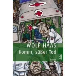Komm, süßer Tod | Wolf Haas (ISBN: 9783499228148)