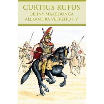 Dejiny Makedónca Alexandra Veľkého I-V Curtius Rufus SK