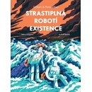 Strastiplná robotí existence