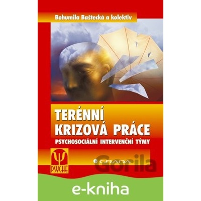 Terénní krizová práce - Bohumila Baštecká a kol.