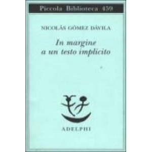 In margine a un testo implicito | Nicolás Gómez Dávila, F. Volpi, L. Sessa (ISBN: 9788845915963)