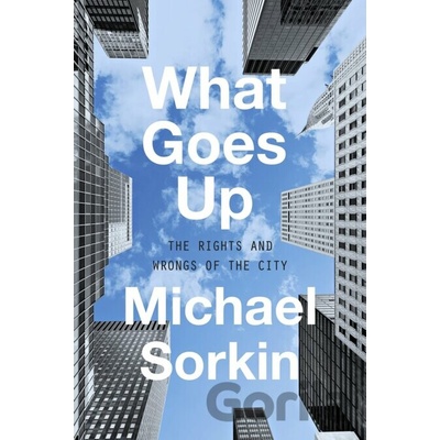 What Goes Up - The Right and Wrongs to the CityPevná vazba