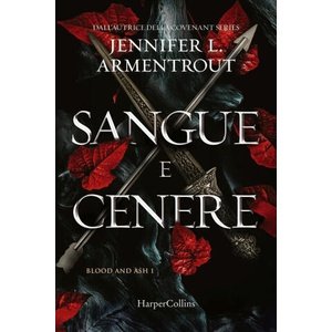 Sangue e cenere. Blood and Ash | Jennifer L. Armentrout (ISBN: 9788869059681)