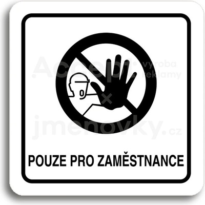 ACCEPT Piktogram pouze pro zaměstnance III - bílá tabulka - černý tisk