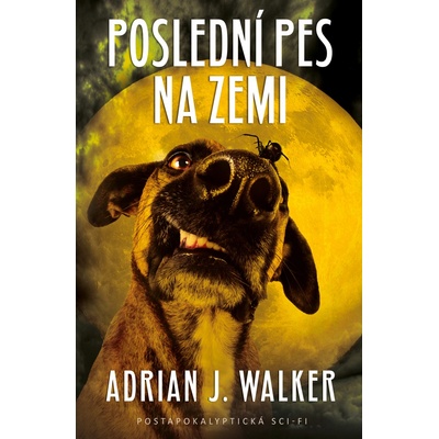 Poslední pes na světě - Adrian J. Walker