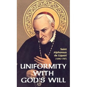 Uniformity with God's Will | St Alphonsus Liguori, Liguori (ISBN: 9780895550194)