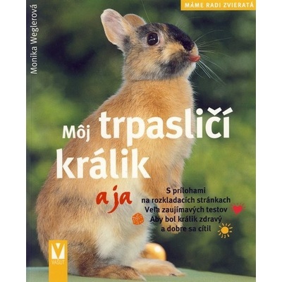 Môj trpasličí králik a ja - Weglerová Monika