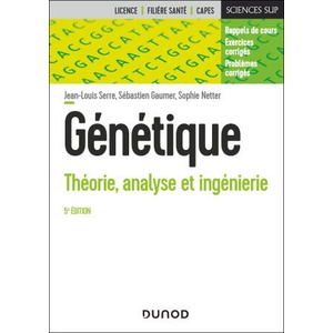 Génétique - 5e éd. | Jean-Louis Serre, Sébastien Gaumer, Sophie Netter (2024)