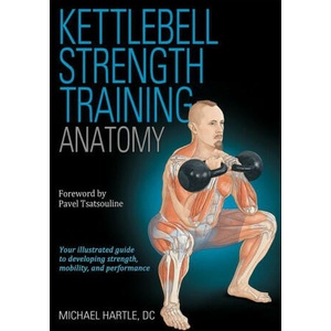 Kettlebell Strength Training Anatomy | Michael Hartle (ISBN: 9781718208599)