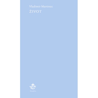 Život - Vladimír Martinec