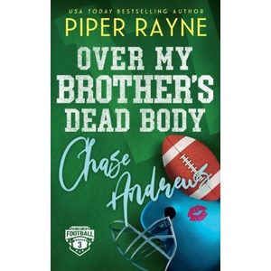 Over My Brother's Dead Body, Chase Andrews | Piper Rayne (2023)