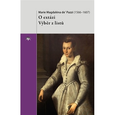 O extázi. Výběr z listů - Marie Magdaléna de’ Pazzi