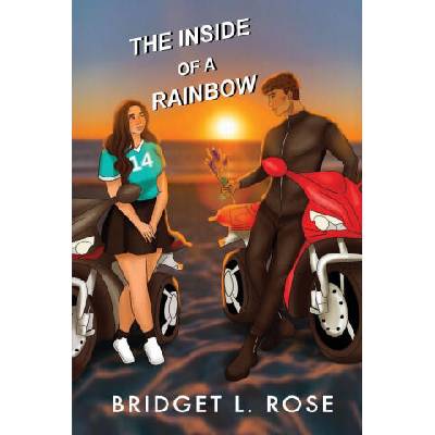 The Inside of a Rainbow | Bridget L. Rose