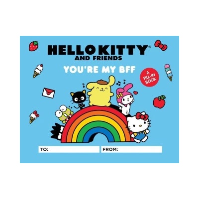 Hello Kitty and Friends: You're My Bff: A Fill-In Book | Kristen Tafoya Humphrey, Sanrio