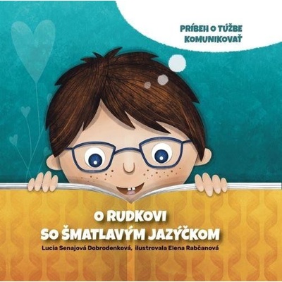 O Rudkovi so šmatlavým jazýčkom - Lucia Senajová Dobrodenková, Elena Rabčanová ilustrátor