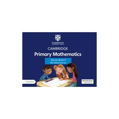 Cambridge Primary Mathematics Games Book 5 with Digital Access | Emma Low
