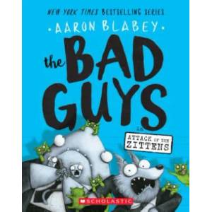 The Bad Guys in Attack of the Zittens (the Bad Guys #4): Volume 4 | Aaron Blabey (ISBN: 9781338087536)