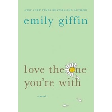 Love the One You're with Giffin Emily