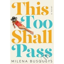 This Too Shall Pass - Milena Busquets