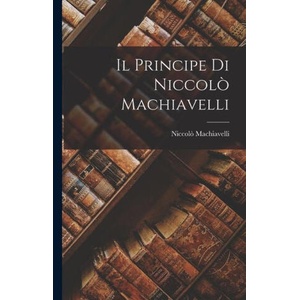 Il Principe di Niccol? Machiavelli | Niccoló Machiavelli (ISBN: 9781015414389)