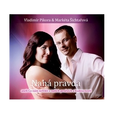 Nahá pravda aneb co nám neřekli o našich penězích a budoucnosti