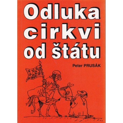 Odluka cirkvi od štátu - Peter Prusák