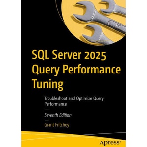 SQL Server 2025 Query Performance Tuning | Grant Fritchey (2026)