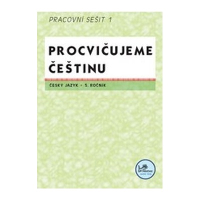 Procvičujeme češtinu 5. ročník pracovní sešit 1 - 5. ročník - Hana Mikulenková