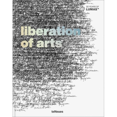 Liberation of Arts 20 Years of Lumas - Teneues Publishing Company