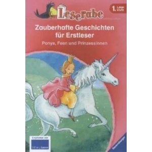 Zauberhafte Geschichten für Erstleser. Ponys, Feen und Prinzessinnen - Leserabe 1. Klasse - Erstlesebuch für Kinder ab 6 Jahren | Cornelia Neudert, Thilo, Vanessa Walder, Lila L. Leiber, Betina Gotzen-Beek, Julia Ginsbach (ISBN: 9783473362929)