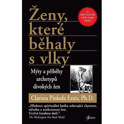Ženy, které běhaly s vlky - Mýty a příběhy archetypů divokých žen