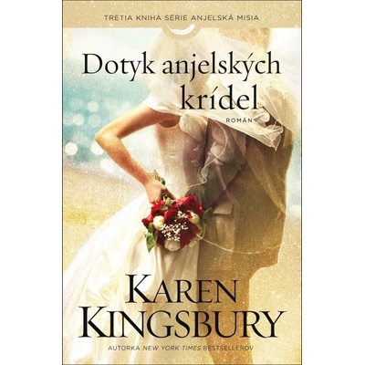 Dotyk anjelských krídel - Kingsbury Karen