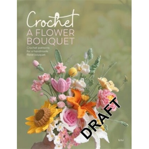 Crochet a Flower Bouquet (ISBN: 9781446314708)